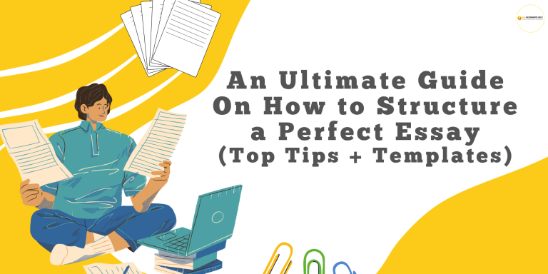 An Ultimate Guide On How to Structure a Perfect Essay (Top Tips + Templates)